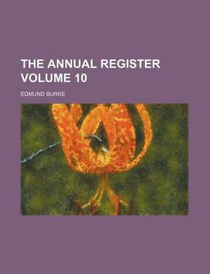 Book cover for The Annual Register Volume 10