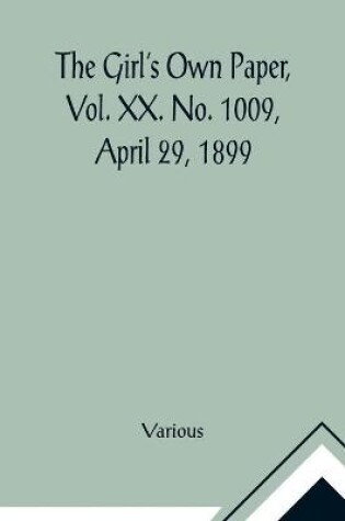 Cover of The Girl's Own Paper, Vol. XX. No. 1009, April 29, 1899