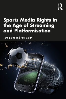 Book cover for Sports Media Rights in the Age of Streaming and Platformisation