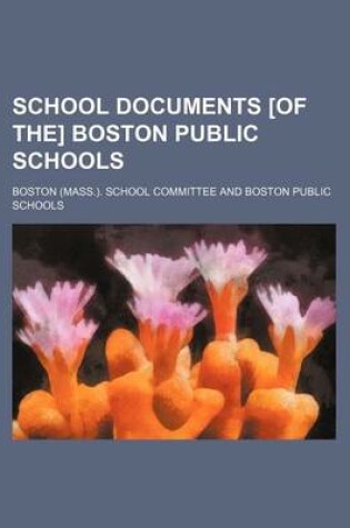 Cover of School Documents [Of The] Boston Public Schools