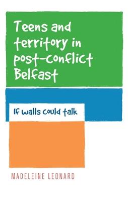 Book cover for Teens and Territory in 'Post-Conflict' Belfast