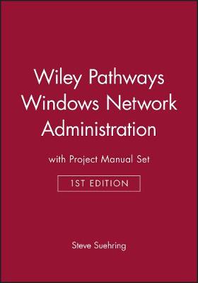 Book cover for Wiley Pathways Windows Network Administration, 1e with Project Manual Set