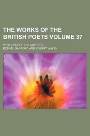 Cover of The Works of the British Poets Volume 37; With Lives of the Authors
