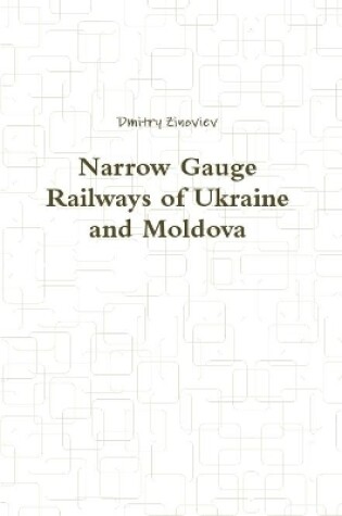 Cover of Narrow Gauge Railways of Ukraine and Moldova