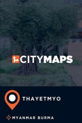 Cover of City Maps Thayetmyo Myanmar Burma