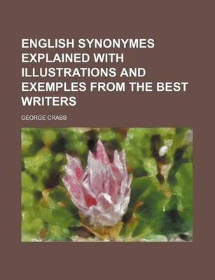 Book cover for English Synonymes Explained with Illustrations and Exemples from the Best Writers