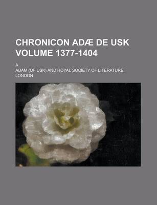 Book cover for Chronicon Adae de Usk; A Volume 1377-1404