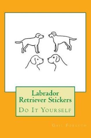 Cover of Labrador Retriever Stickers