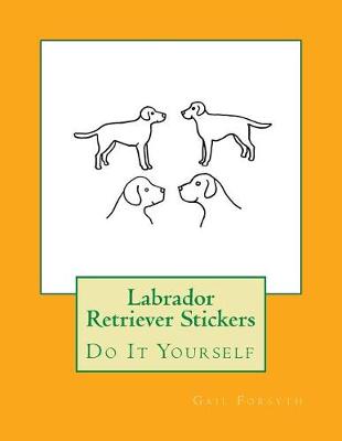 Book cover for Labrador Retriever Stickers