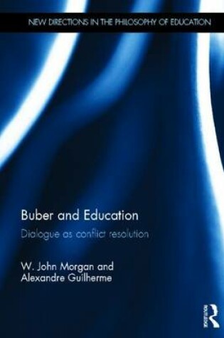 Cover of Buber and Education: Dialogue as Conflict Resolution