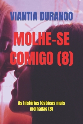 Cover of Molhe-Se Comigo (8)