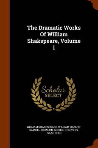 Cover of The Dramatic Works of William Shakspeare, Volume 1