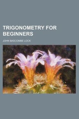 Cover of Trigonometry for Beginners