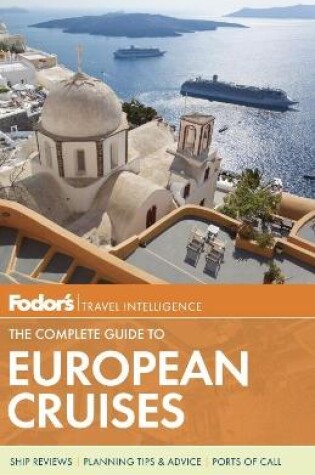 Cover of Fodor's The Complete Guide To European Cruises