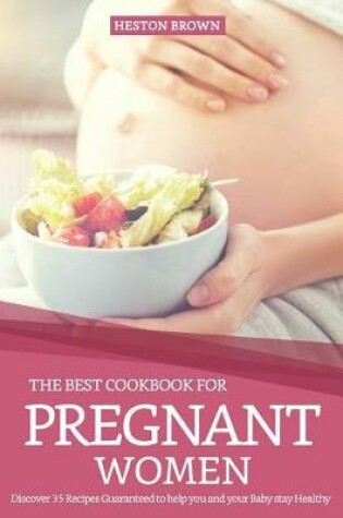 Cover of The Best Cookbook for Pregnant Women