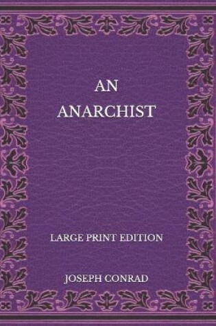 Cover of An Anarchist - Large Print Edition