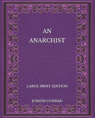 Book cover for An Anarchist - Large Print Edition