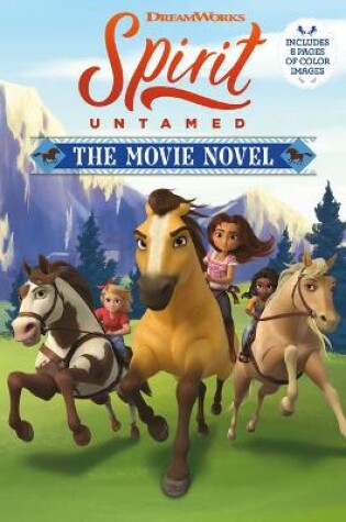 Cover of Spirit Untamed: The Movie Novel