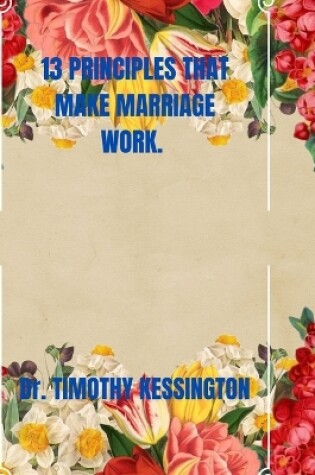 Cover of 13 Principles That Make Marriage Work