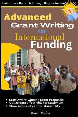 Cover of Advanced Grant Writing for International Funding