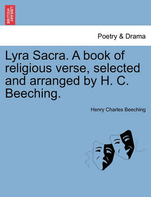 Book cover for Lyra Sacra. a Book of Religious Verse, Selected and Arranged by H. C. Beeching.