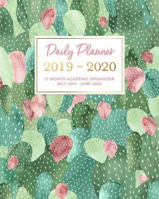 Book cover for Daily Planner 2019-2020 12-Month Academic Organizer July 2019 - June 2020