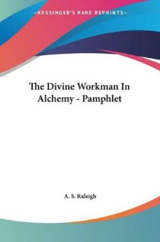 Cover of The Divine Workman In Alchemy - Pamphlet