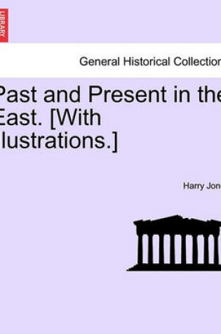 Cover of Past and Present in the East. [With Illustrations.]