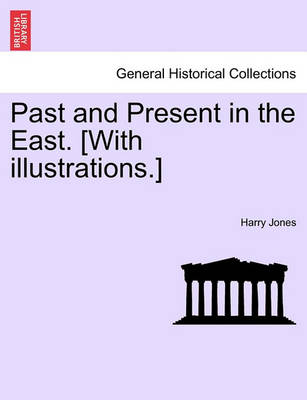 Book cover for Past and Present in the East. [With Illustrations.]