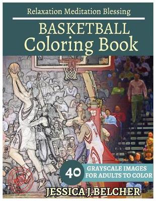 Book cover for Basketball Coloring Book for Adults Relaxation Meditation Blessing