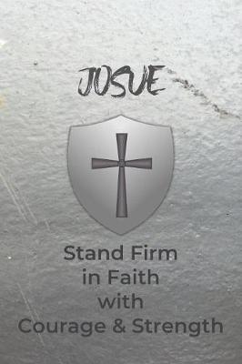 Book cover for Josue Stand Firm in Faith with Courage & Strength