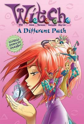 Cover of W.I.T.C.H. Chapter Book: A Different Path - Book #13