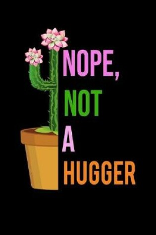 Cover of Nope, Not a Hugger