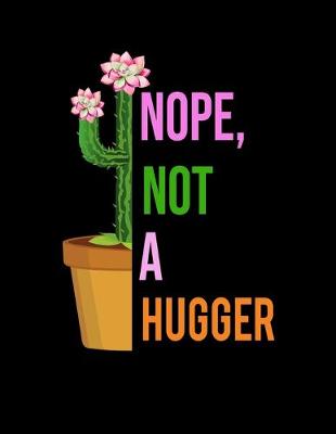 Book cover for Nope, Not a Hugger