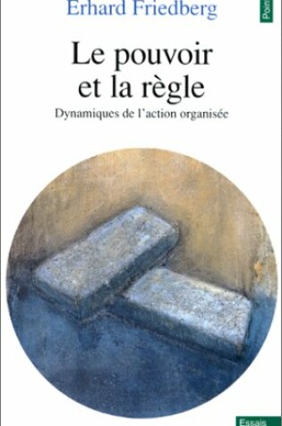 Cover of Pouvoir Et La R'Gle. Dynamiques de L'Action Organis'e(le)