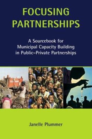 Cover of Focusing Partnerships: A Sourcebook for Municipal Capacity Building in Public-Private Partnerships