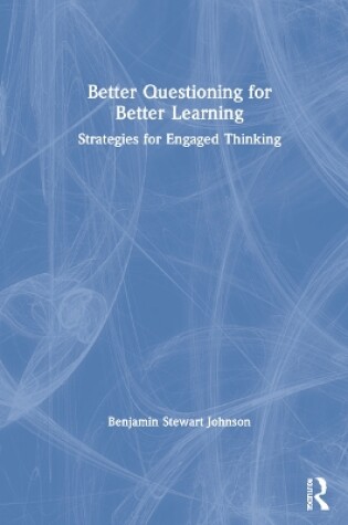 Cover of Better Questioning for Better Learning