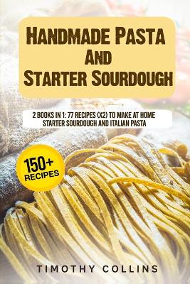 Book cover for Handmade Pasta And Starter Sourdough