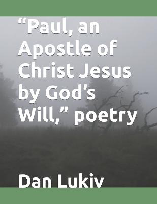 Book cover for "Paul, an Apostle of Christ Jesus by God's Will," poetry