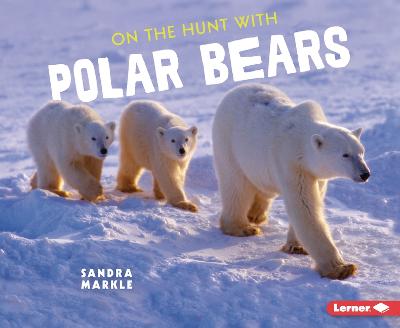 Book cover for On the Hunt with Polar Bears