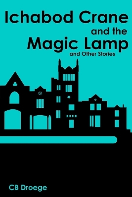 Book cover for Ichabod Crane and the Magic Lamp and Other Stories