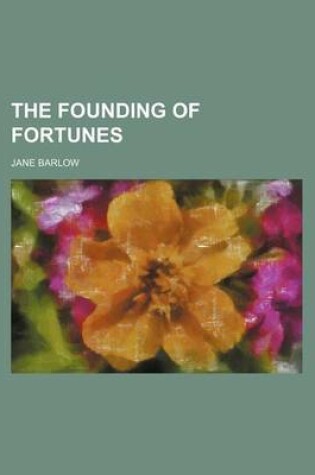 Cover of The Founding of Fortunes