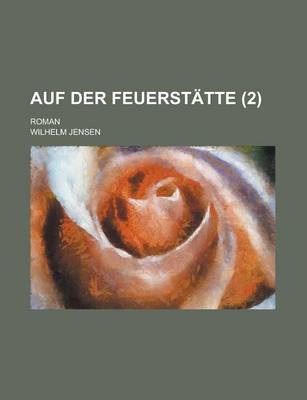 Book cover for Auf Der Feuerstatte (2 ); Roman