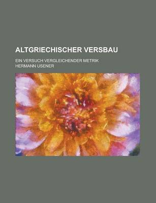 Book cover for Altgriechischer Versbau; Ein Versuch Vergleichender Metrik