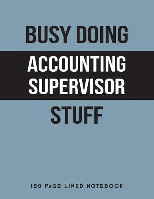 Book cover for Busy Doing Accounting Supervisor Stuff