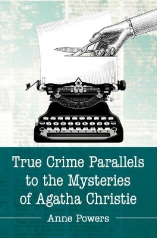 Cover of True Crime Parallels to the Mysteries of Agatha Christie