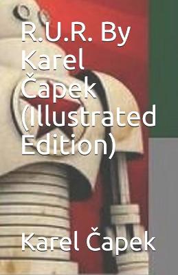 Book cover for R.U.R. By Karel Čapek (Illustrated Edition)