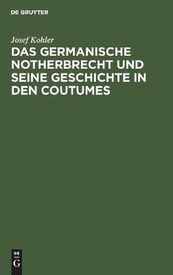 Book cover for Das germanische Notherbrecht und seine Geschichte in den Coutumes