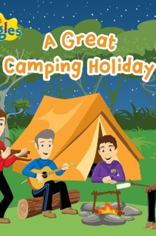 Cover of The Wiggles: A Great Camping Holiday