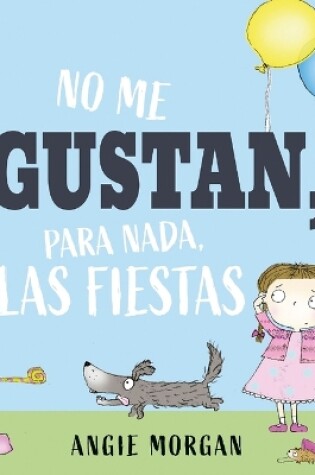Cover of No Me Gustan, Para Nada, Las Fiestas